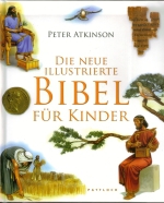 Die neue illustrierte Bibel für Kinder
