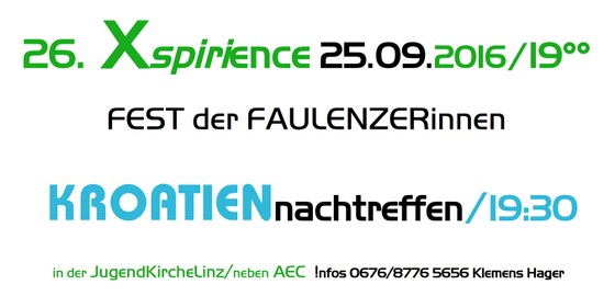 26. Xspirience am 25.09.2016 – Fest der FaulenzerInnen / Kroatiennachtreffen