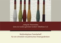 Multireligiöser Feierbehelf für ein christlich-muslimisches Totengedenken / Stefan Schlager