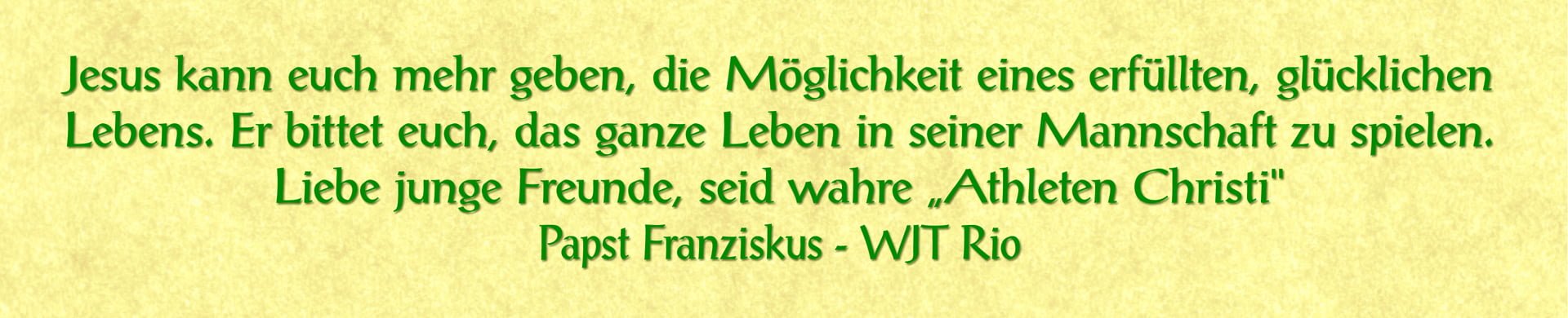 Papst Franziskus lädt beim Weltjugendtag in Rio die Jugend ein, Glaube mit sportlichem Elan zu leben
