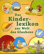 Das Kinderlexikon zur Welt des Glaubens