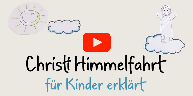 Christi Himmelfahrt für Kinder erklärt