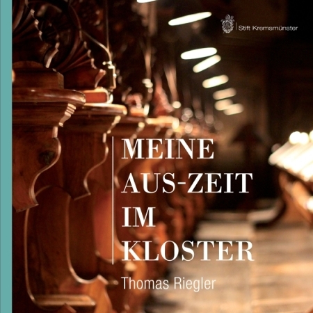 Cover 'Meine Aus-Zeit im Kloster' / © Stift Kremsmünster Cover 'Meine Aus-Zeit im Kloster'