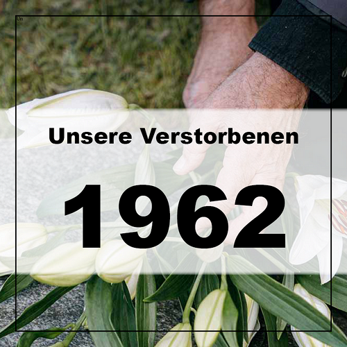 Verstorbene in unserer Pfarre 1962