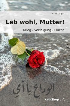 Cover „Leb wohl, Mutter! Krieg – Verfolgung – Flucht“