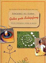 Gottes gute Schöpfung - Biblische Schöpfungstexte verstehen