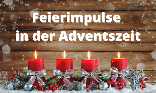 Feierimpulse in der Adventszeit