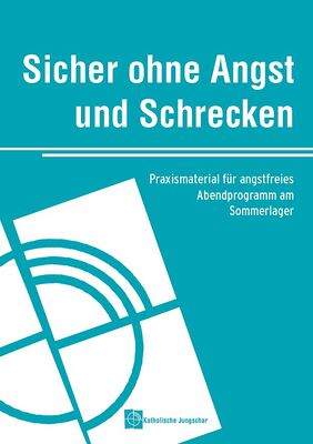 Praxismaterial für angstfreies Abendprogramm am Sommerlager