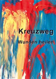 Kreuzweg 'Wunden heilen'