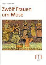 Zwölf Frauen um Mose