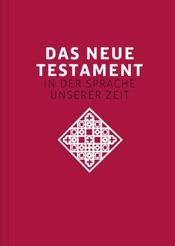 Das Neue Testament – Übertragen In Die Sprache Unserer Zeit